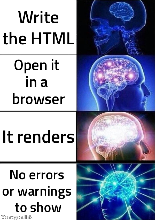 The four-panel 'expanding brain' meme escalating to a supernova of glowing neurons, captioned with the validator finally reporting 'No errors or warnings to show.'