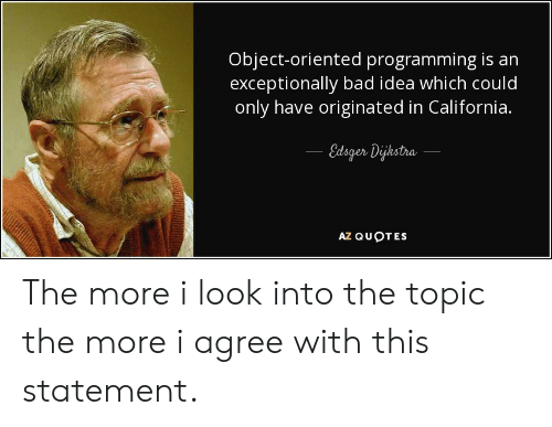 Meme of Edsger Dijkstra captioned with his line that object-oriented programming is an exceptionally bad idea which could only have originated in California.